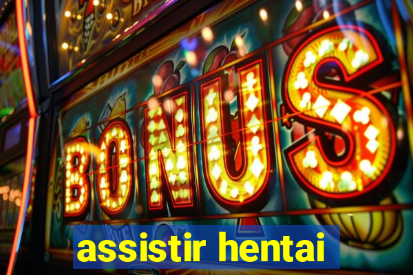 assistir hentai